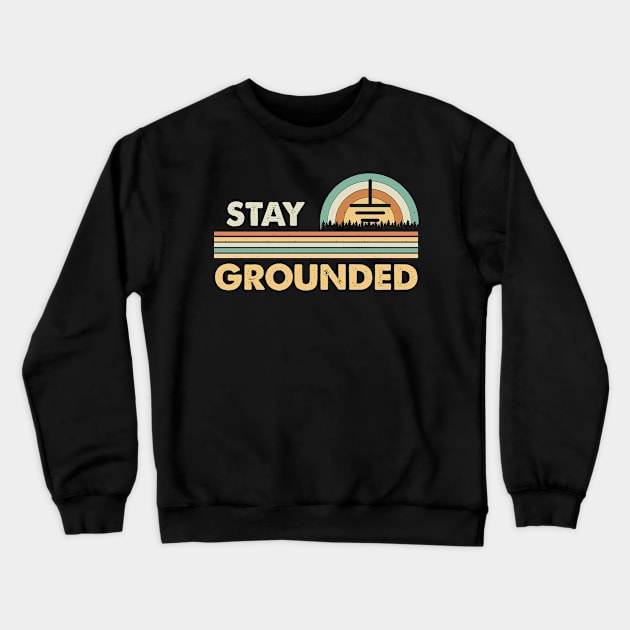 Stay Grounded Funny Power Electrical Crewneck Sweatshirt by LawrenceBradyArt